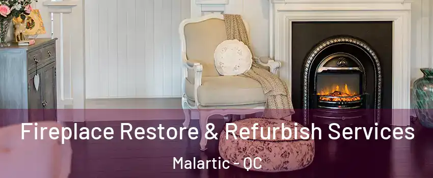  Fireplace Restore & Refurbish Services Malartic - QC