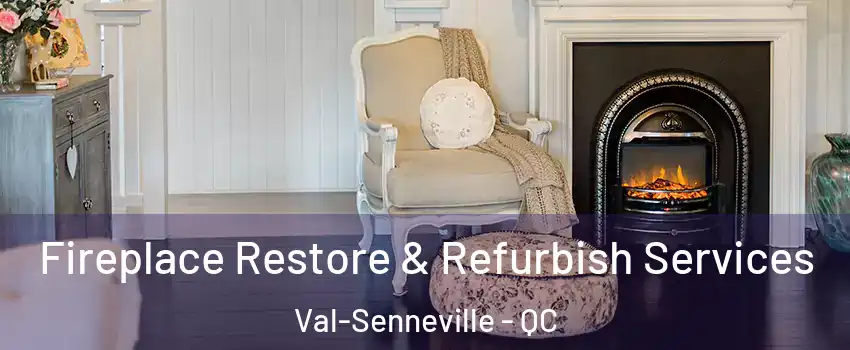  Fireplace Restore & Refurbish Services Val-Senneville - QC