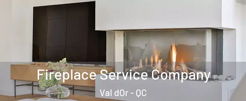  Fireplace Service Company Val dOr - QC