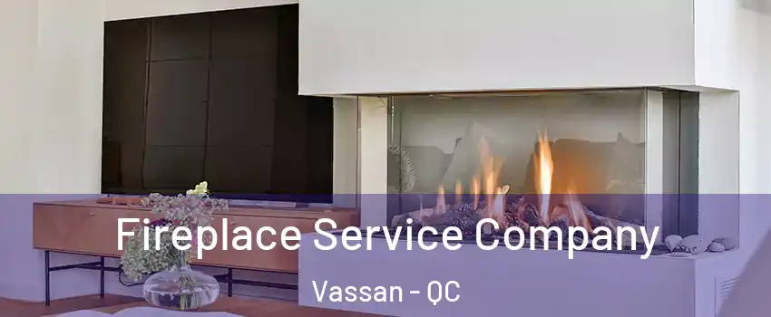  Fireplace Service Company Vassan - QC