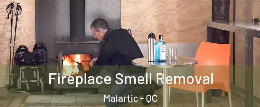  Fireplace Smell Removal Malartic - QC