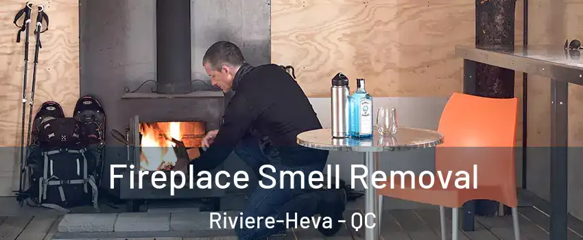 Fireplace Smell Removal Riviere-Heva - QC