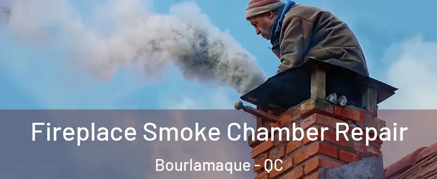  Fireplace Smoke Chamber Repair Bourlamaque - QC