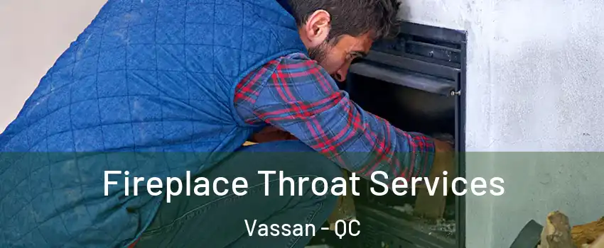  Fireplace Throat Services Vassan - QC