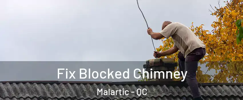  Fix Blocked Chimney Malartic - QC