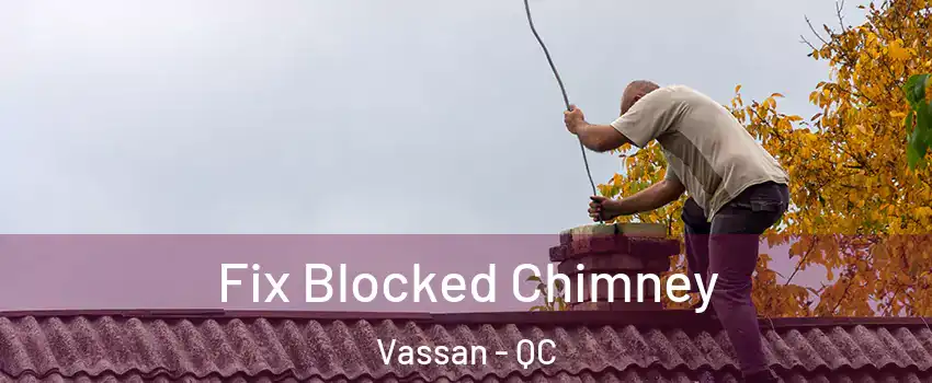  Fix Blocked Chimney Vassan - QC