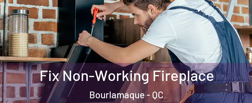  Fix Non-Working Fireplace Bourlamaque - QC