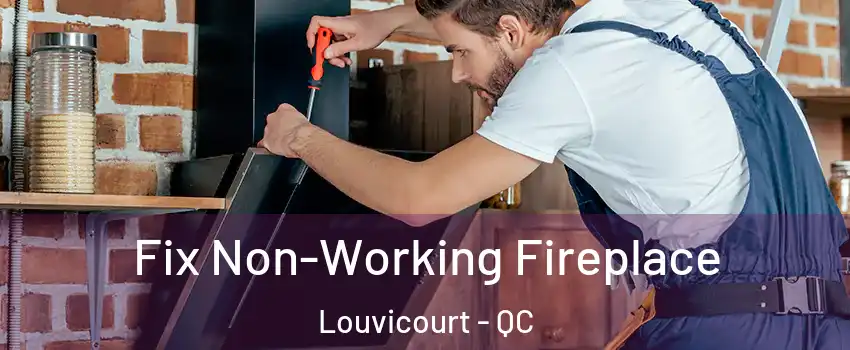  Fix Non-Working Fireplace Louvicourt - QC