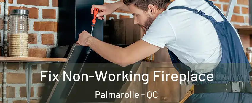  Fix Non-Working Fireplace Palmarolle - QC