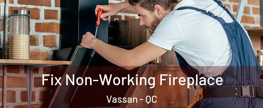  Fix Non-Working Fireplace Vassan - QC