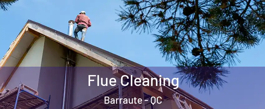  Flue Cleaning Barraute - QC