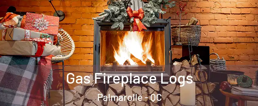  Gas Fireplace Logs Palmarolle - QC