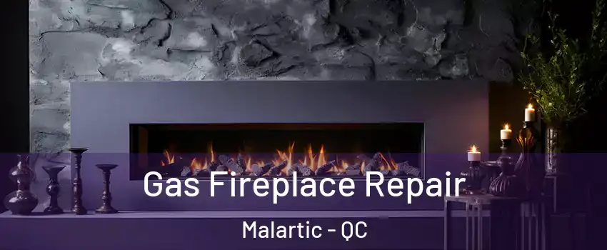  Gas Fireplace Repair Malartic - QC