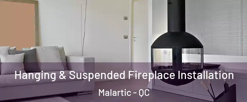  Hanging & Suspended Fireplace Installation Malartic - QC