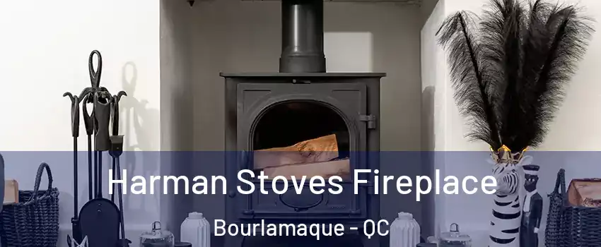  Harman Stoves Fireplace Bourlamaque - QC