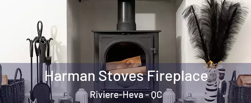  Harman Stoves Fireplace Riviere-Heva - QC