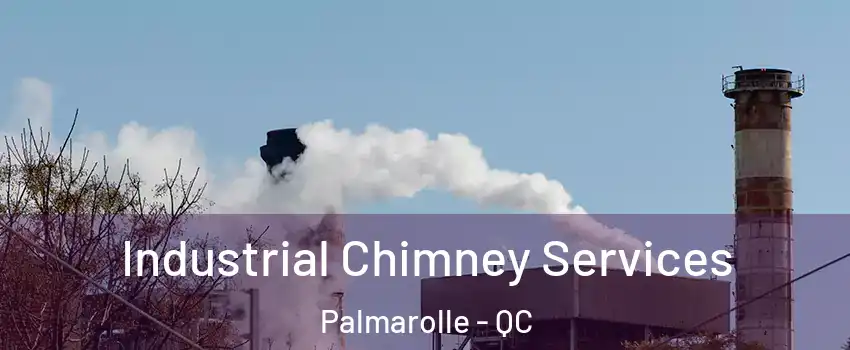  Industrial Chimney Services Palmarolle - QC