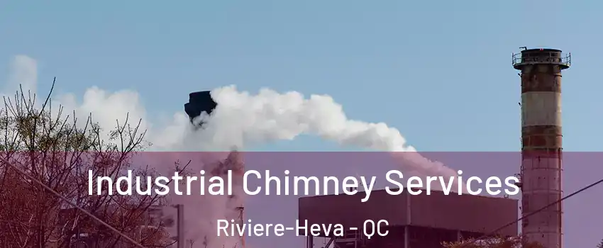  Industrial Chimney Services Riviere-Heva - QC