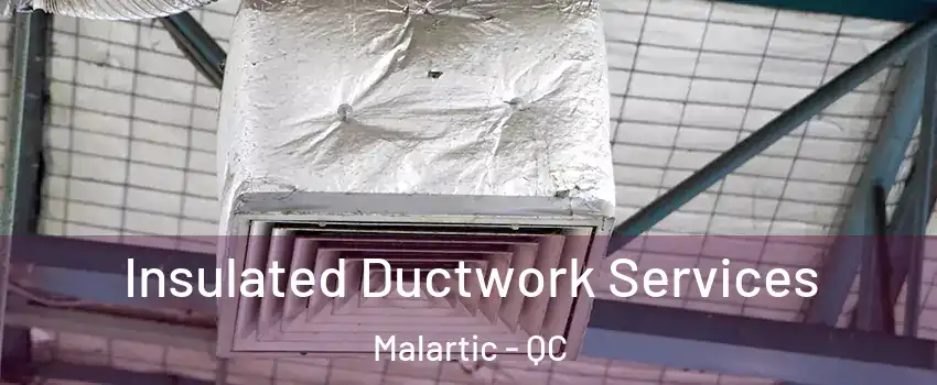  Insulated Ductwork Services Malartic - QC