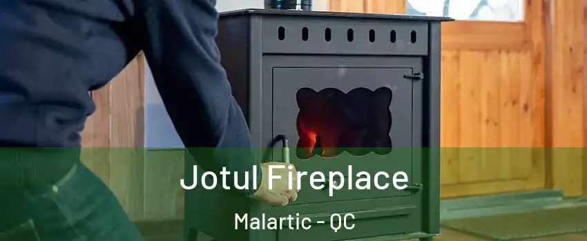  Jotul Fireplace Malartic - QC
