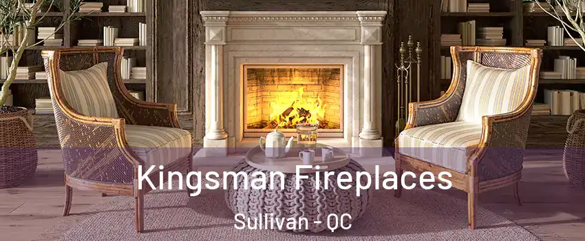  Kingsman Fireplaces Sullivan - QC