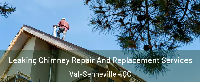  Leaking Chimney Repair And Replacement Services Val-Senneville - QC
