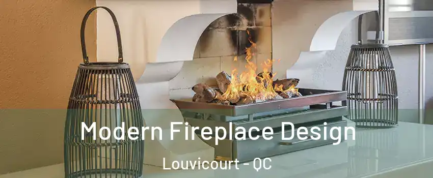  Modern Fireplace Design Louvicourt - QC