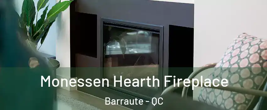  Monessen Hearth Fireplace Barraute - QC