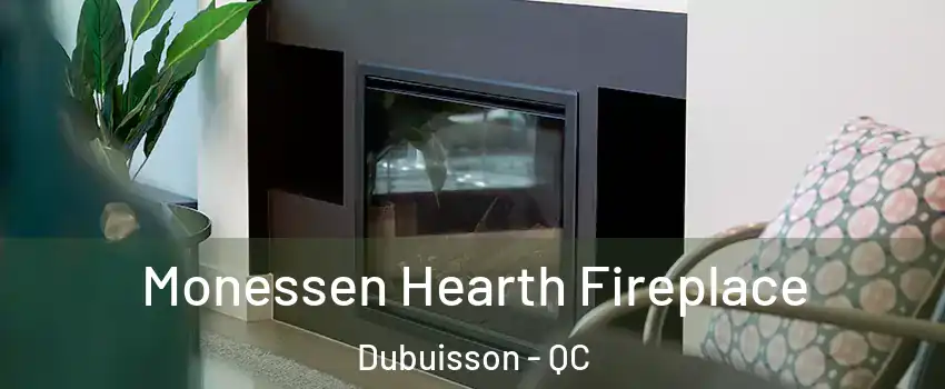  Monessen Hearth Fireplace Dubuisson - QC