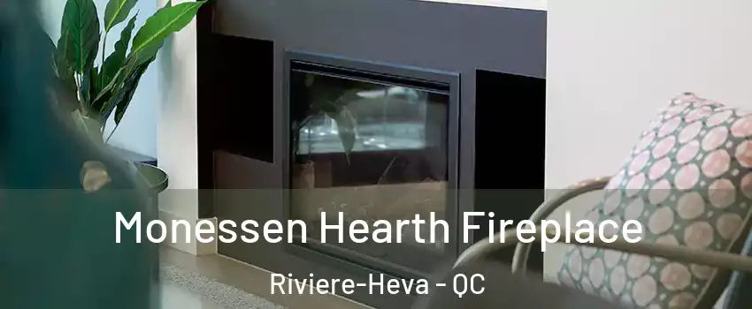  Monessen Hearth Fireplace Riviere-Heva - QC
