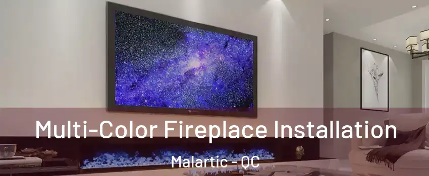  Multi-Color Fireplace Installation Malartic - QC