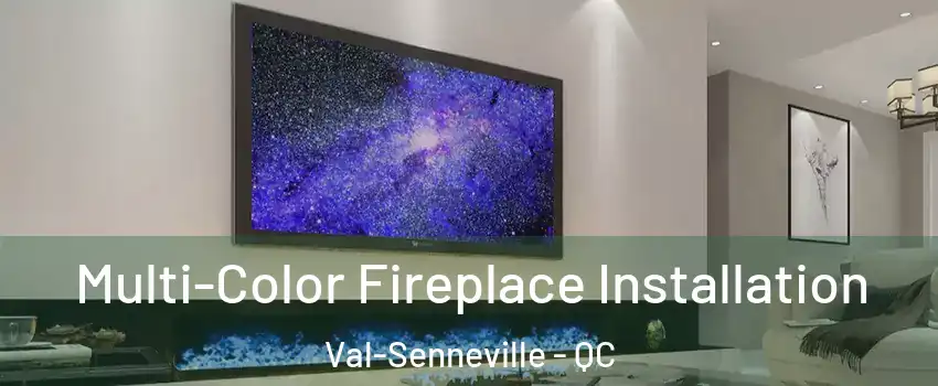  Multi-Color Fireplace Installation Val-Senneville - QC