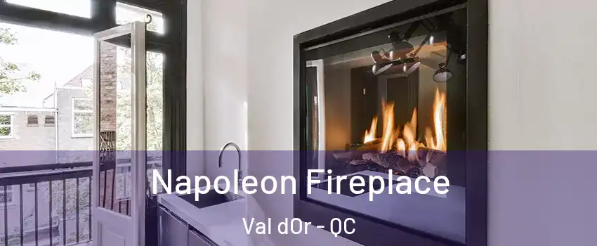  Napoleon Fireplace Val dOr - QC