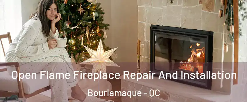  Open Flame Fireplace Repair And Installation Bourlamaque - QC