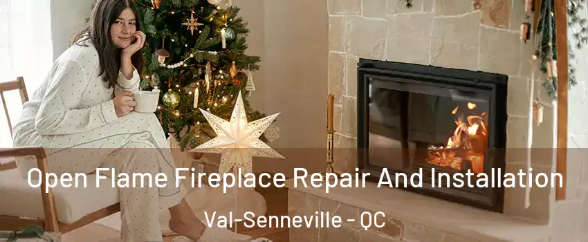  Open Flame Fireplace Repair And Installation Val-Senneville - QC