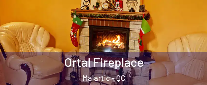  Ortal Fireplace Malartic - QC