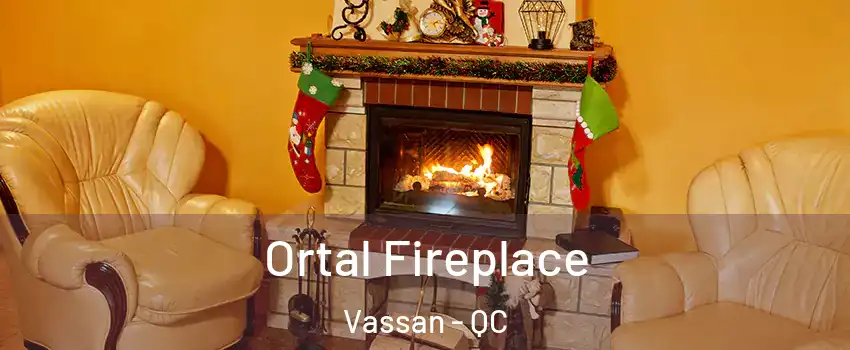  Ortal Fireplace Vassan - QC