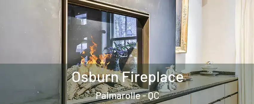  Osburn Fireplace Palmarolle - QC