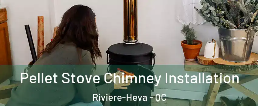  Pellet Stove Chimney Installation Riviere-Heva - QC