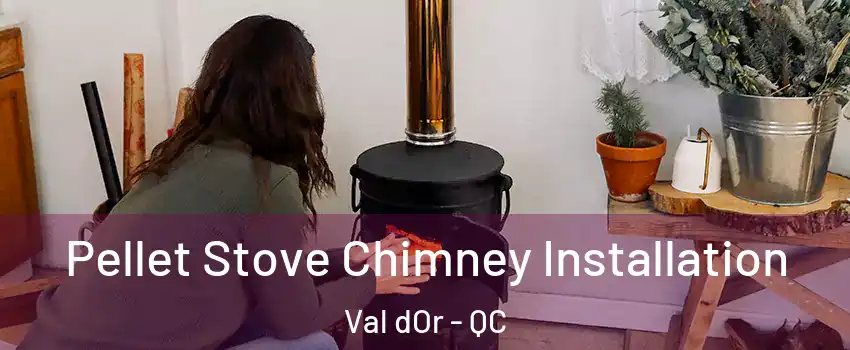  Pellet Stove Chimney Installation Val dOr - QC