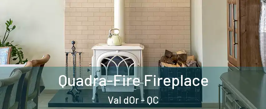  Quadra-Fire Fireplace Val dOr - QC