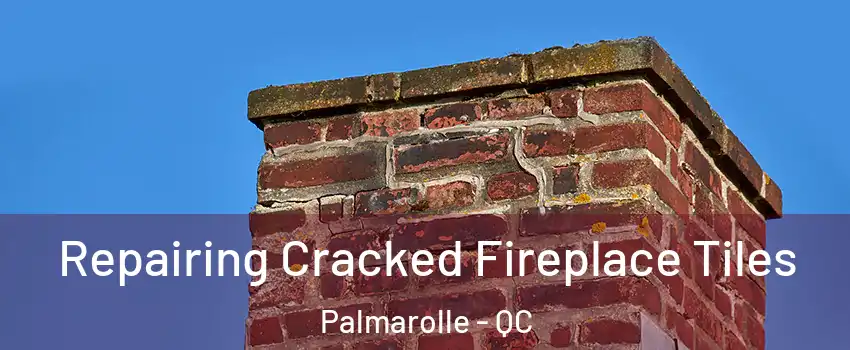  Repairing Cracked Fireplace Tiles Palmarolle - QC