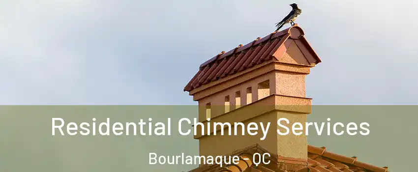  Residential Chimney Services Bourlamaque - QC