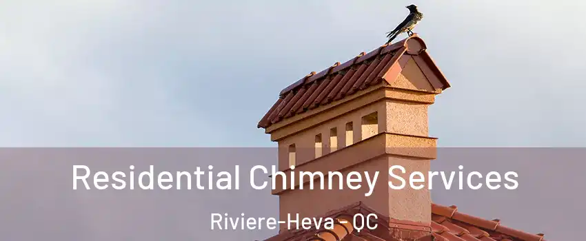  Residential Chimney Services Riviere-Heva - QC