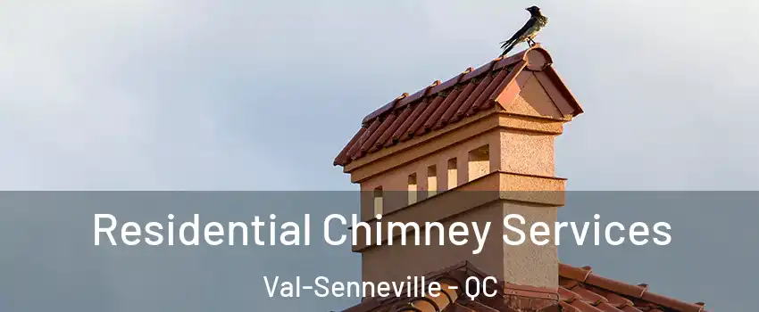  Residential Chimney Services Val-Senneville - QC