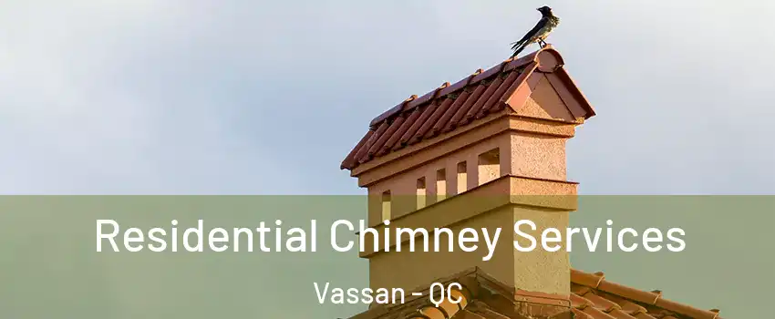  Residential Chimney Services Vassan - QC