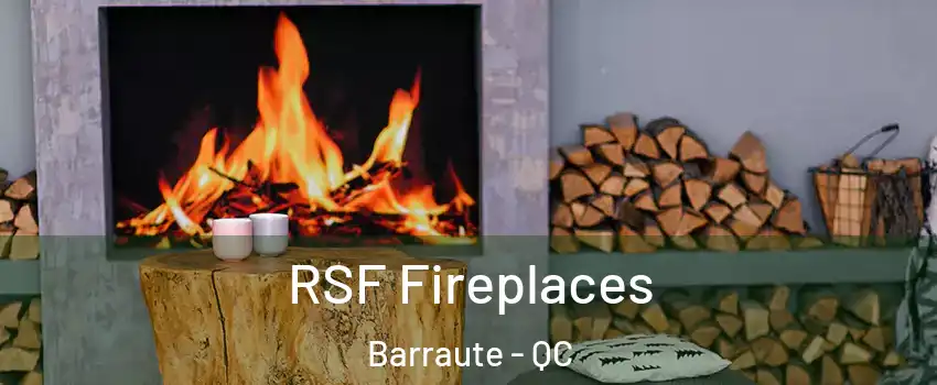  RSF Fireplaces Barraute - QC