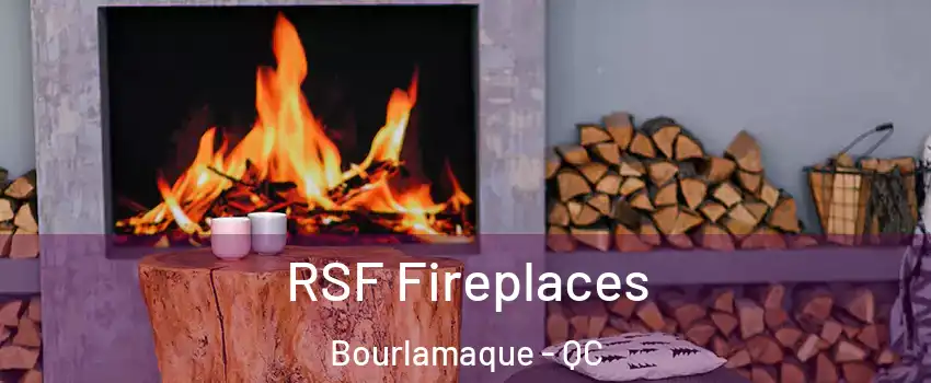  RSF Fireplaces Bourlamaque - QC