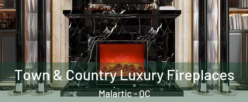  Town & Country Luxury Fireplaces Malartic - QC