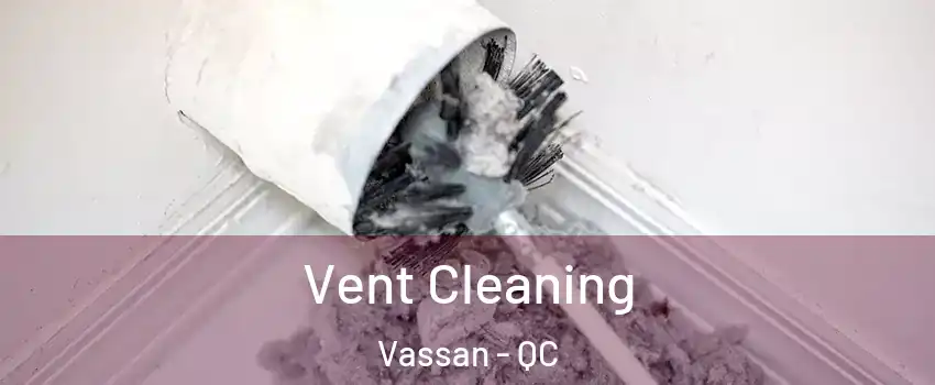  Vent Cleaning Vassan - QC